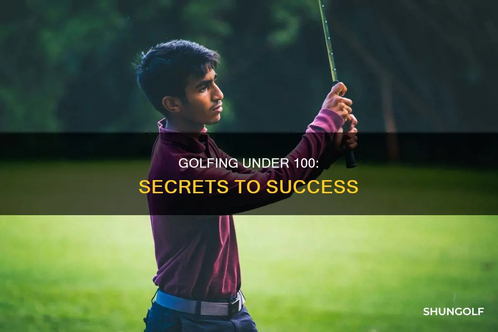 how to go under 100 golf