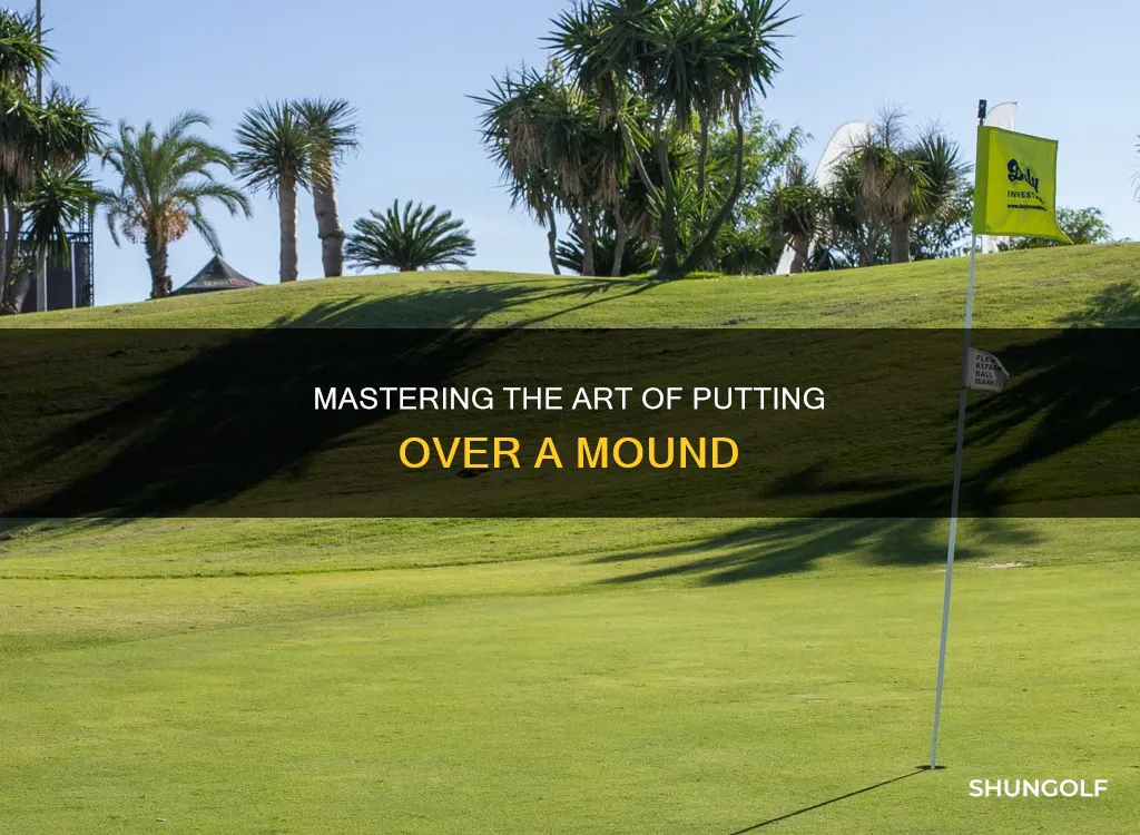 how to golf putt over mound