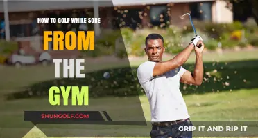 Golfing with Gym Soreness: Tips to Swing Pain-Free on the Course