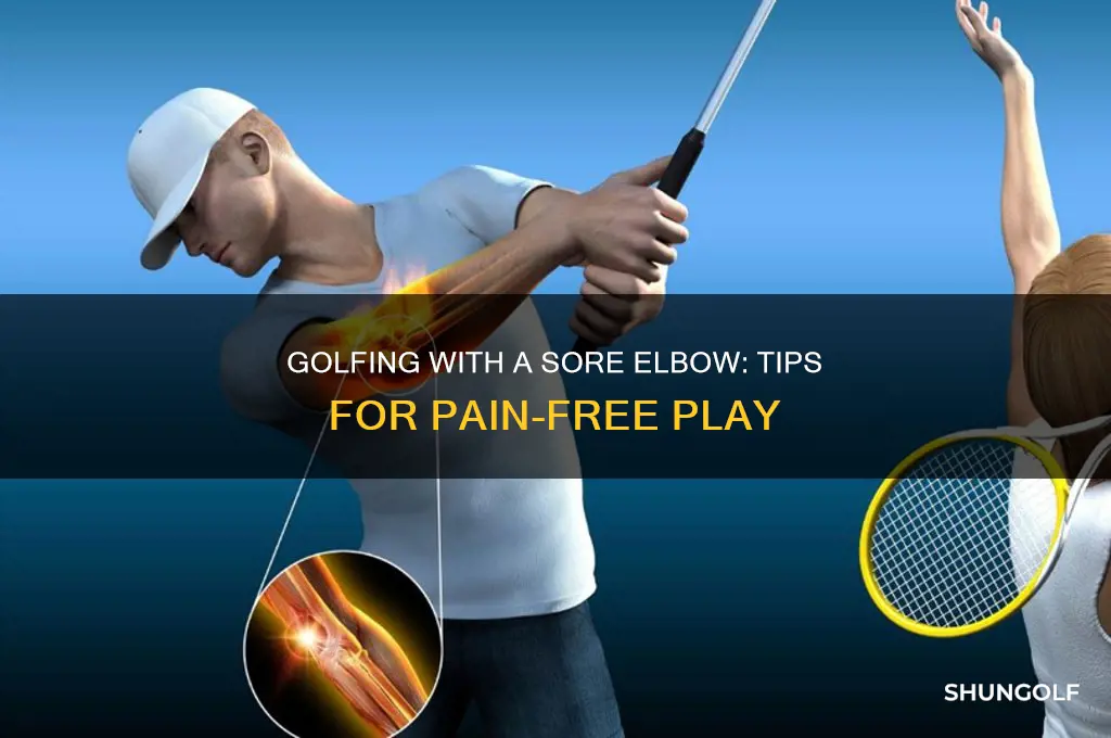 how to golf with a sore elbow