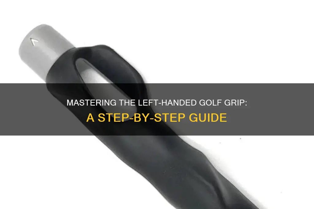 how to grip a golf club correctly left handed