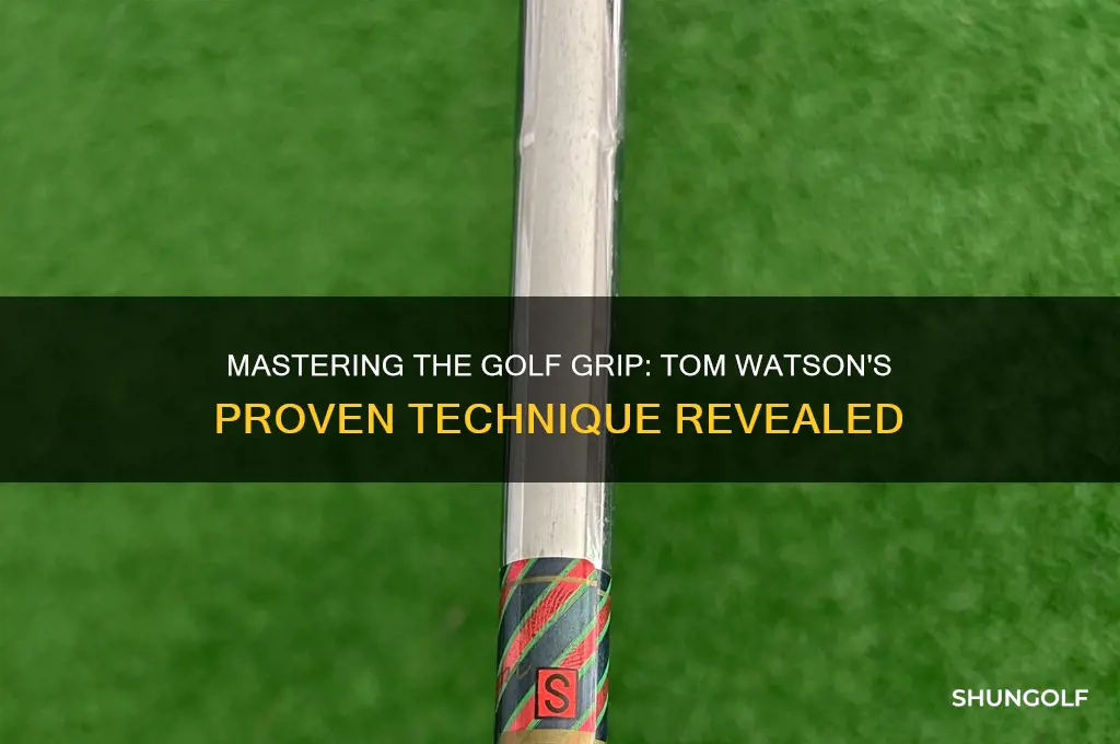how to grip a golf club tom watson