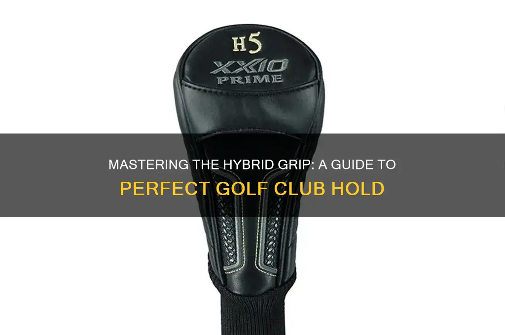 how to grip a hybrid golf club