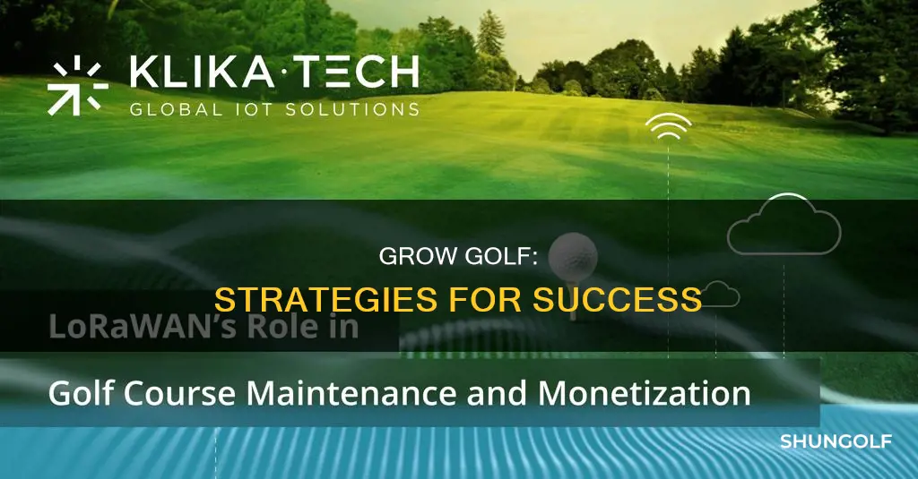 how to grow golf