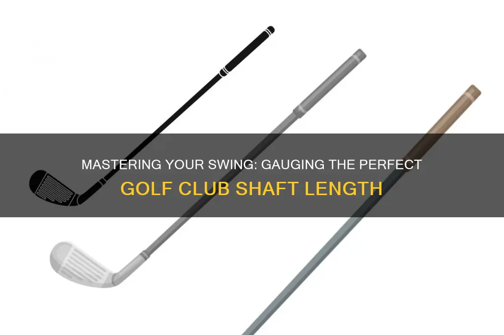 how to guage the shaft length of your golf clubs