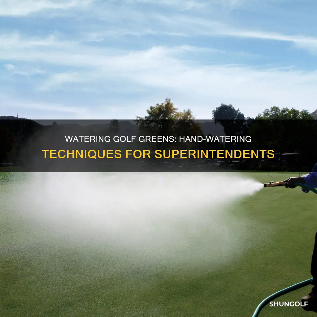 how to hand water golf greens