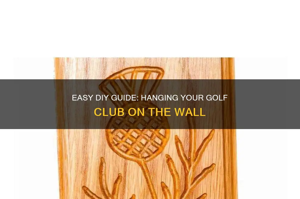 how to hang a golf clug on the wall
