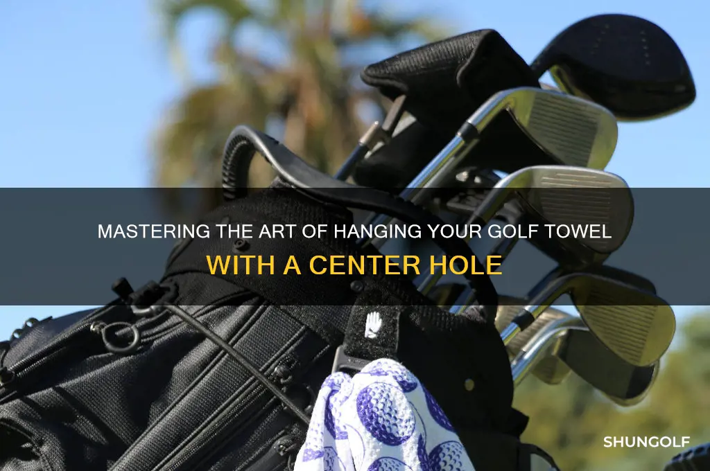 how to hang golf towel with hole in middle