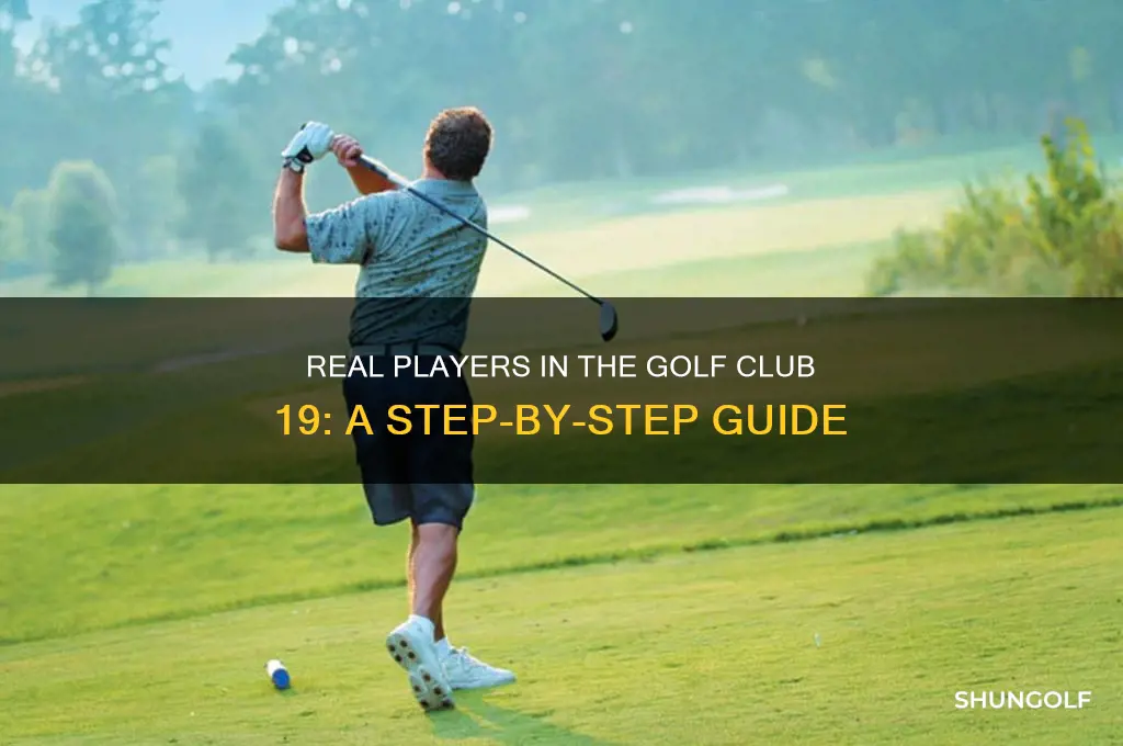 how to have real players in the golf clubb 19