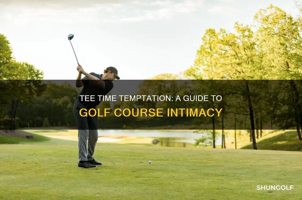 how to have sex at a golf course