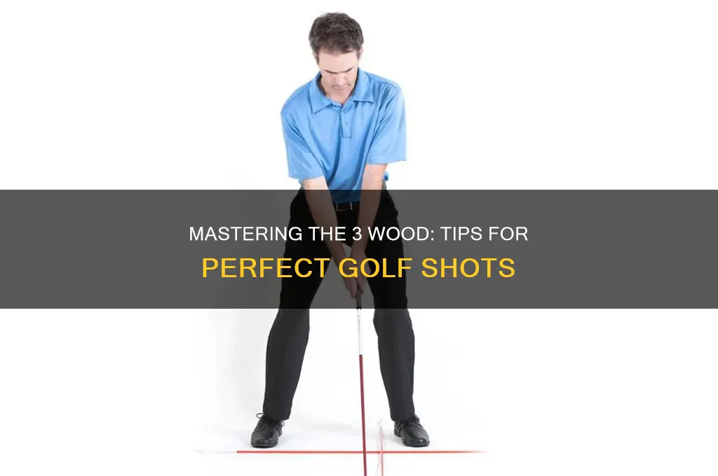 how to hit a 3 wood in golf
