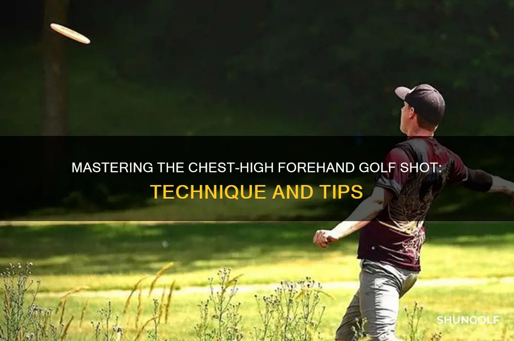 how to hit a chest high forehand golf