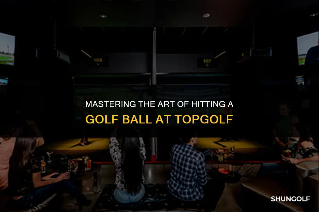 how to hit a golf ball at topgolf