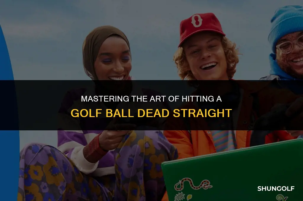 how to hit a golf ball dead straight
