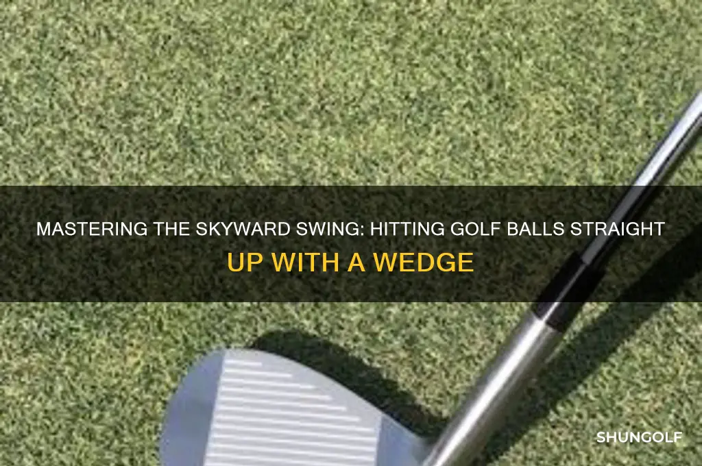 how to hit a golf straight up with a wedge