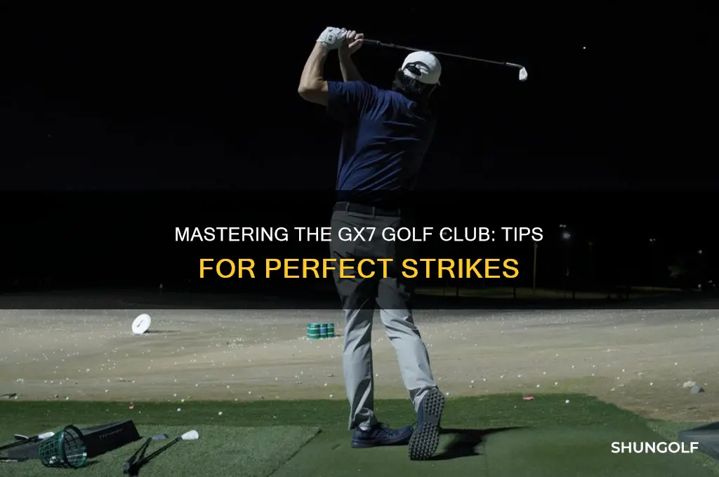 how to hit a gx7 golf club