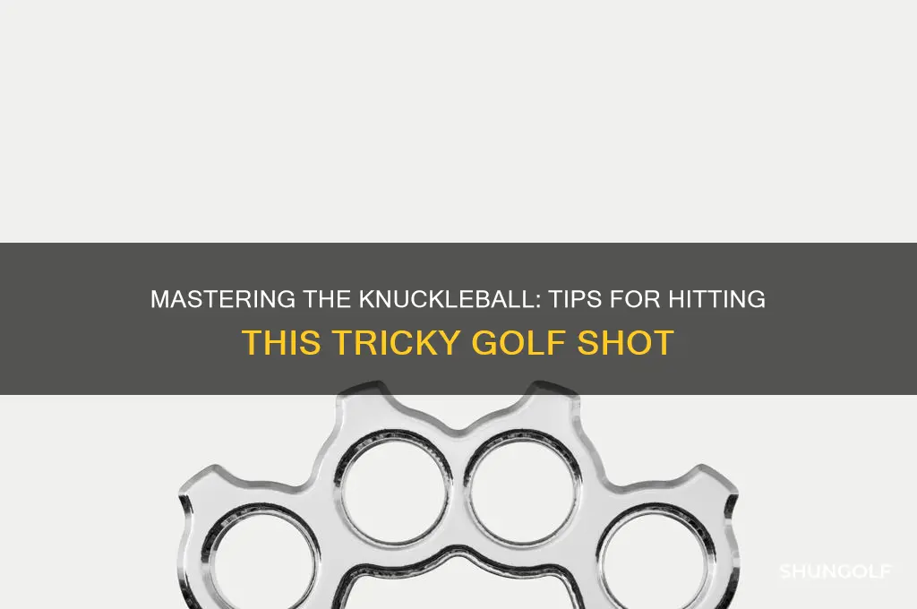 how to hit a knuckleball in golf