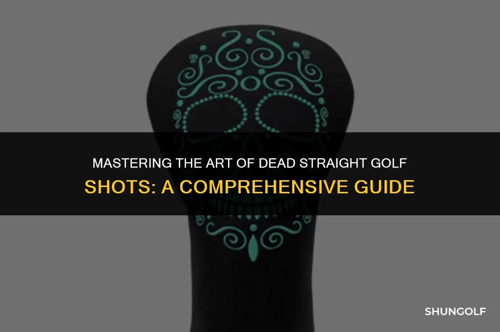 how to hit dead straight golf shots