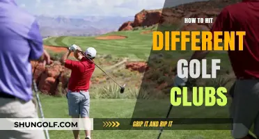 Mastering the Art of Hitting Different Golf Clubs: A Comprehensive Guide
