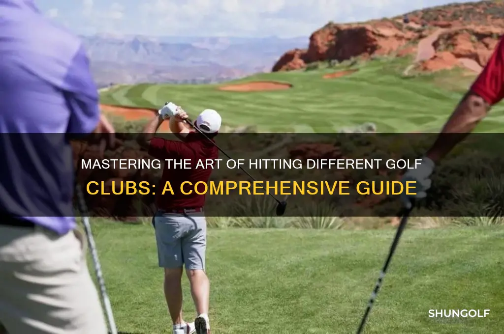how to hit different golf clubs