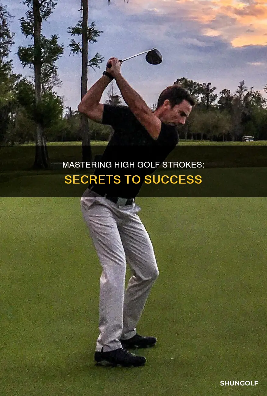 how to hit high golf stokes