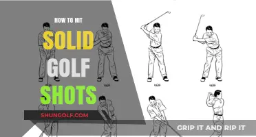 Mastering the Art of Solid Golf Shots: A Comprehensive Guide