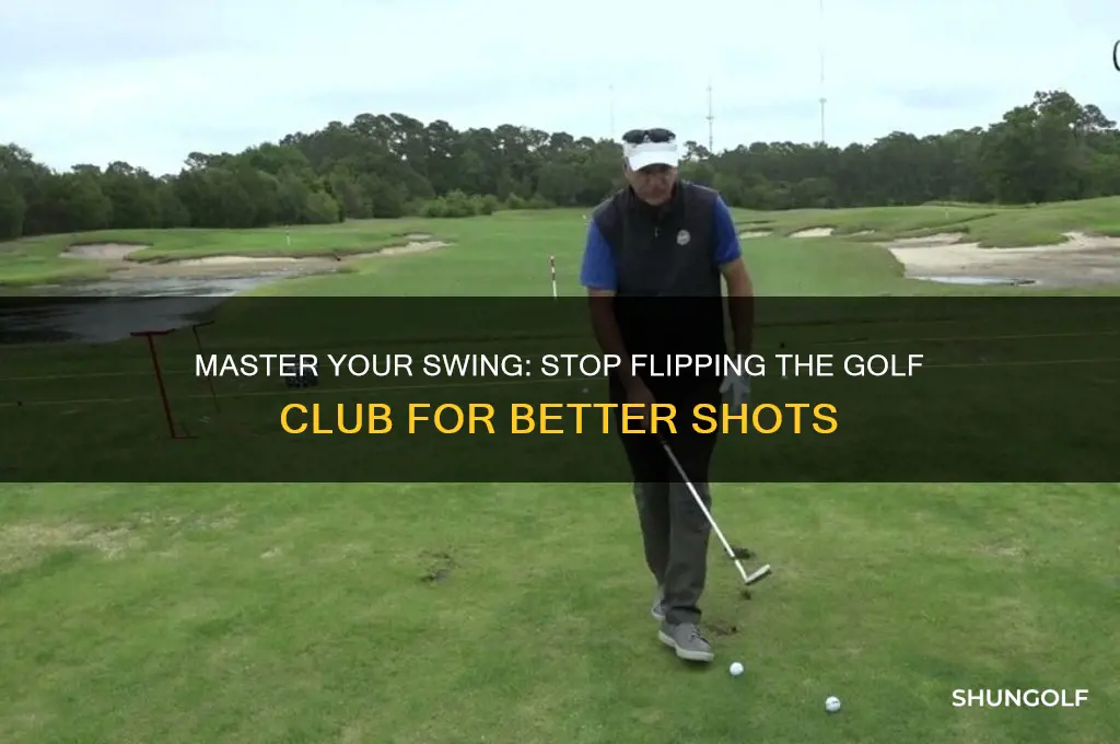 how to hit stop flipping the golf club
