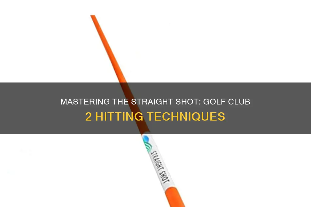 how to hit straight golf club 2