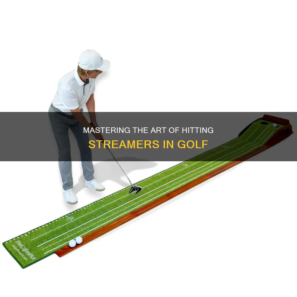how to hit streamers in golf