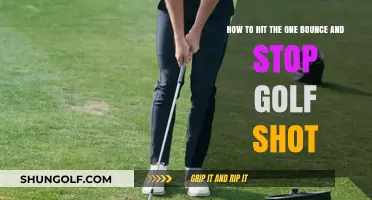 Mastering the One Bounce and Stop Golf Shot: Tips and Tricks