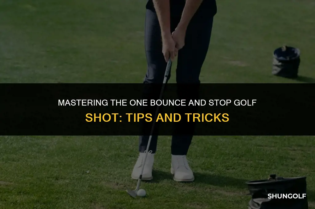 how to hit the one bounce and stop golf shot