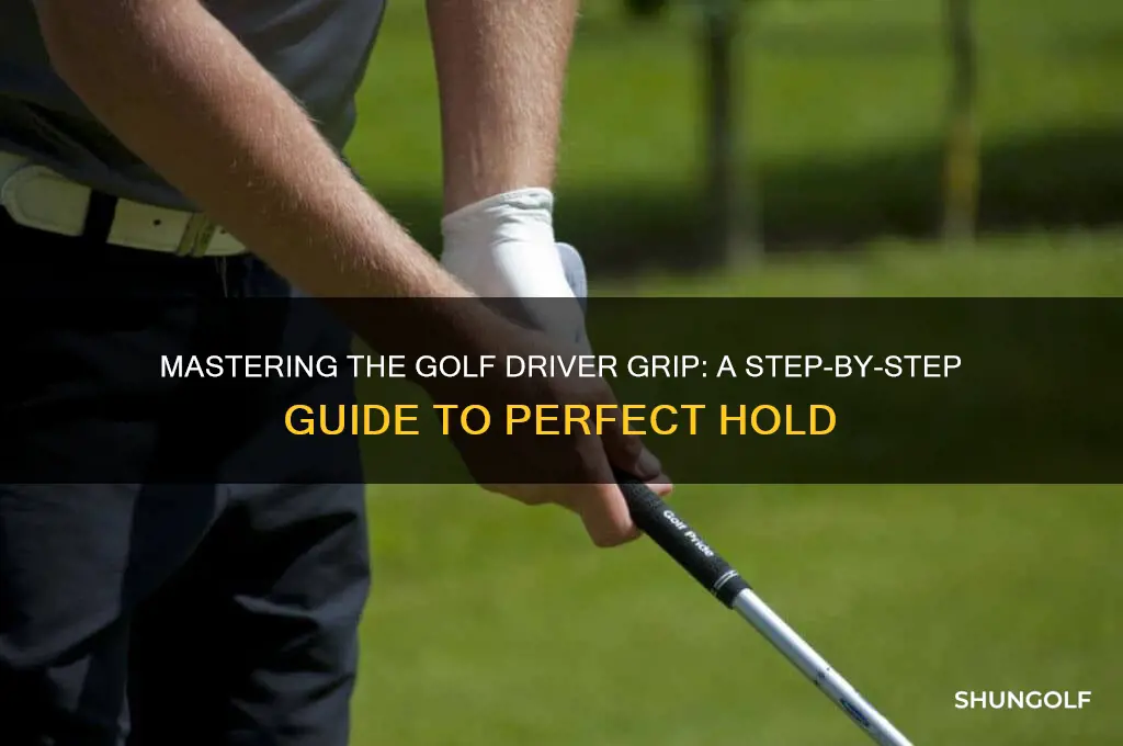 how to hold a golf club driver