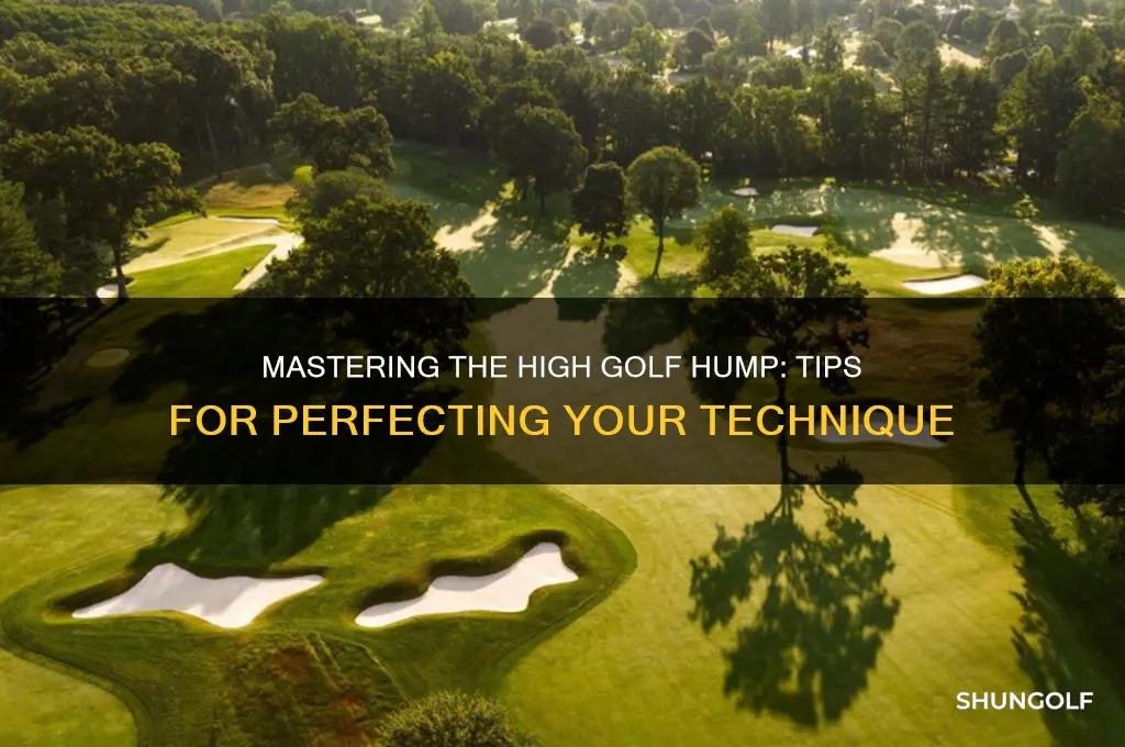 how to hump high in golf it