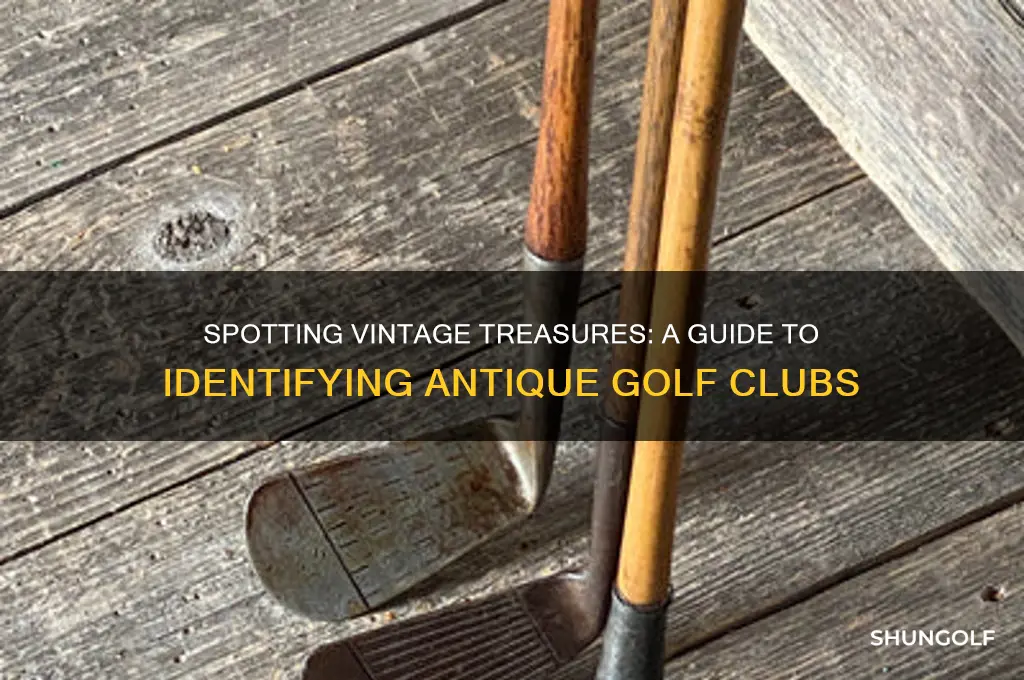 how to identify antique golf clubs
