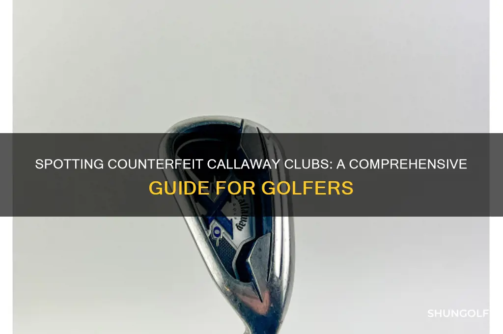 how to identify fake callaway golf clubs