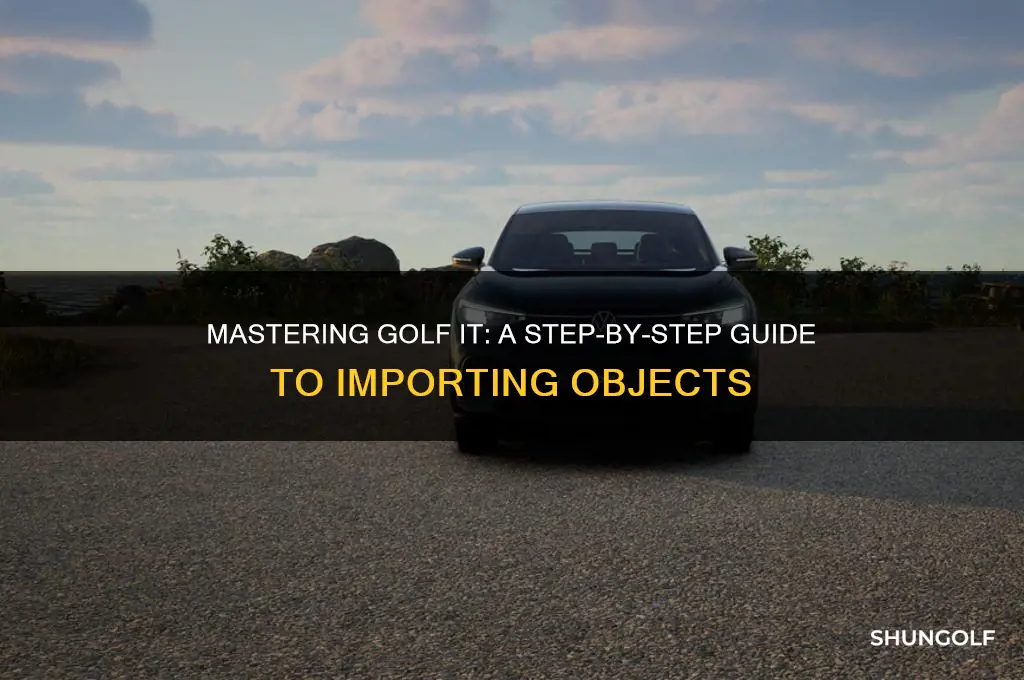 how to import objects to golf it