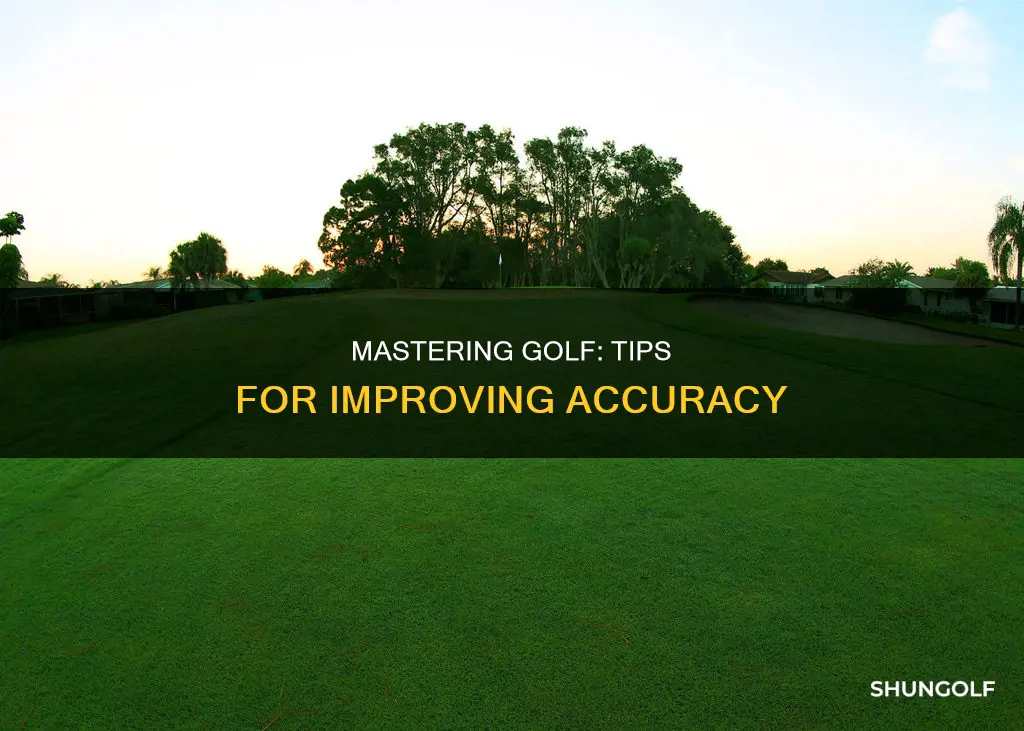 how to improve accuracy in golf