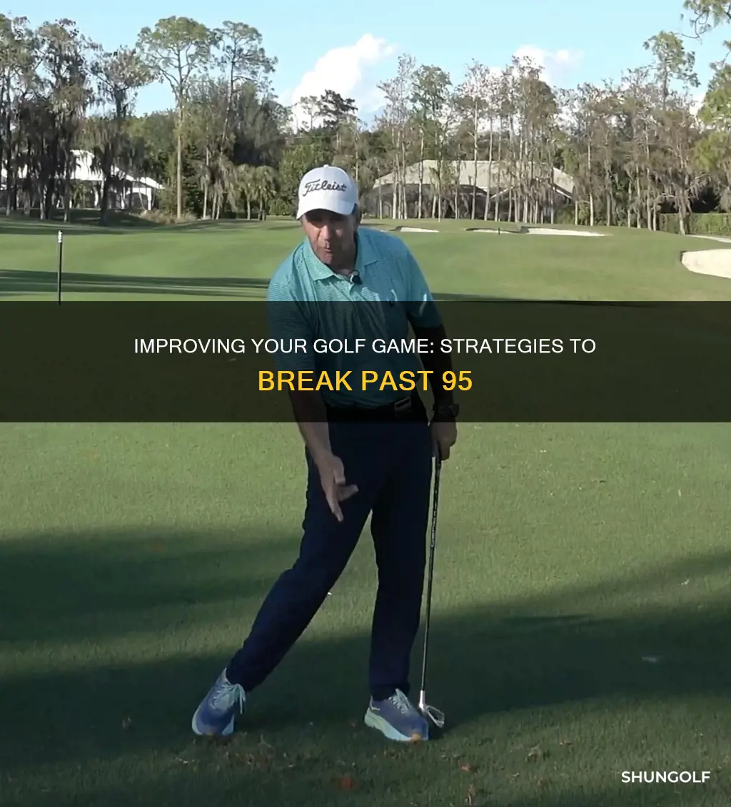 how to improve past 95 golf