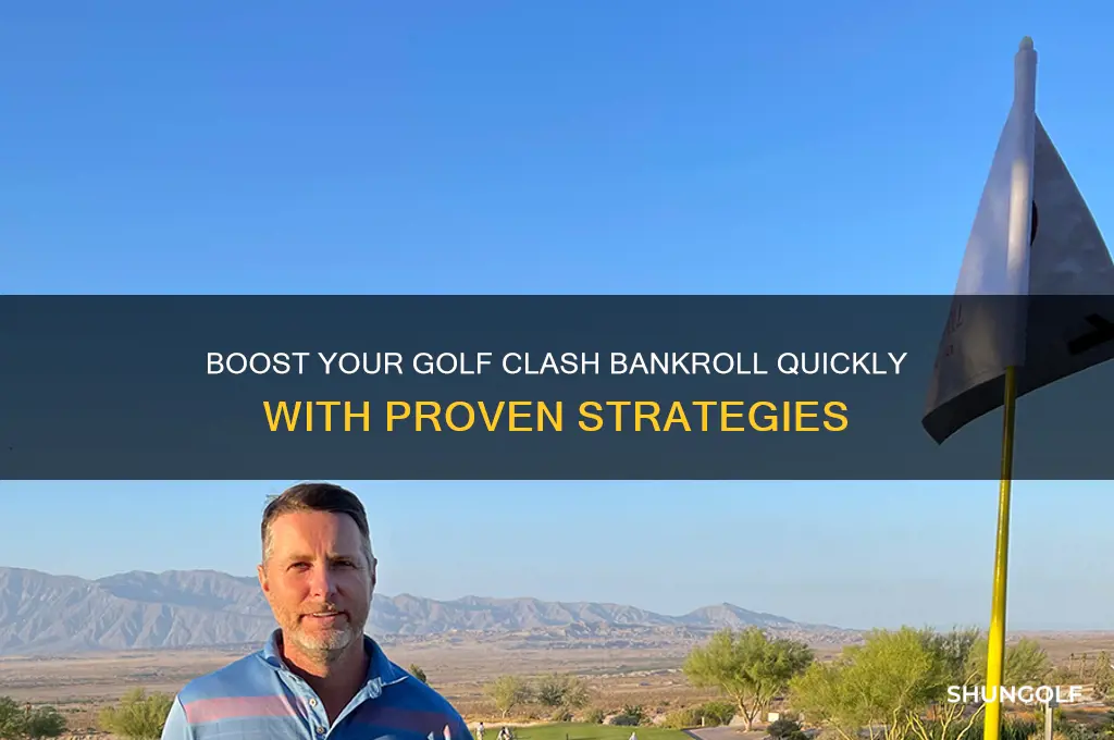 how to increase bank roll faster in golf clash