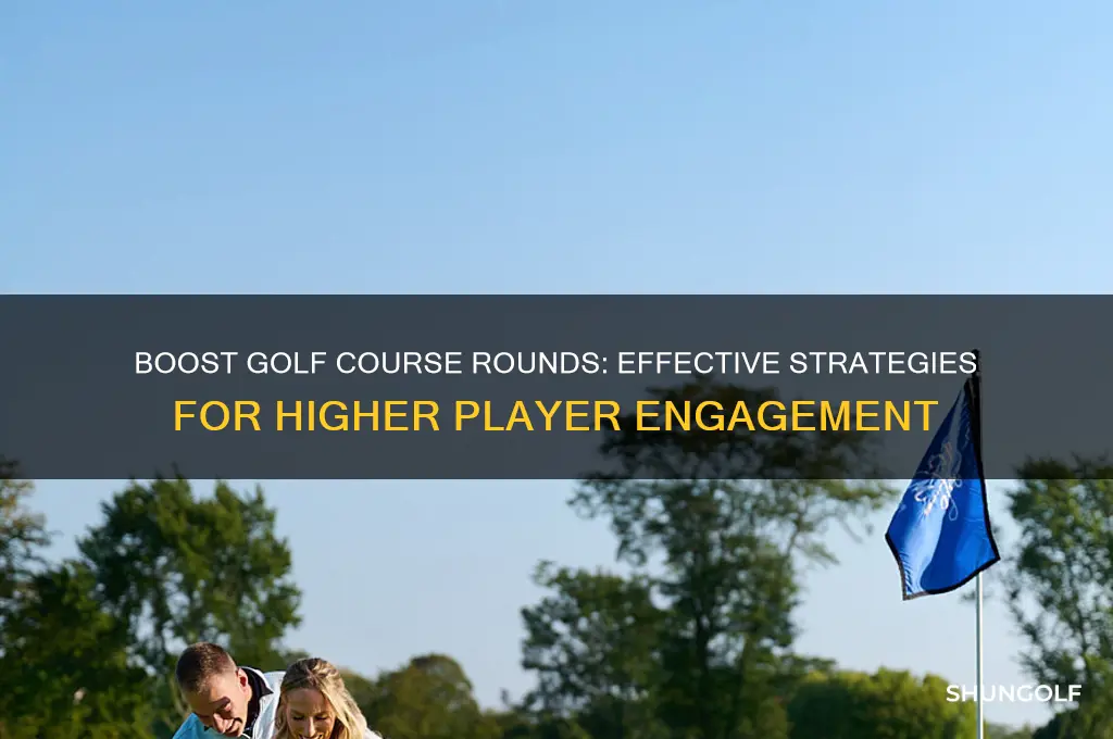 how to increase rounds at a golf course