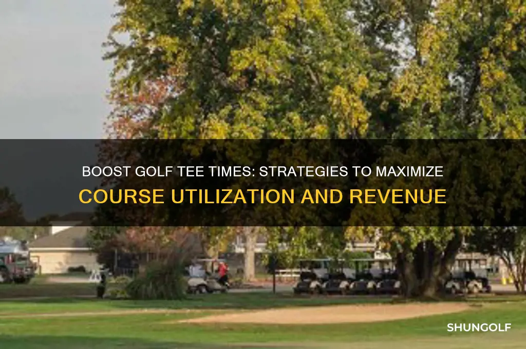 how to increase tee times in golf
