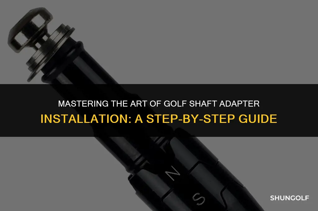 how to install a golf shaft adapter