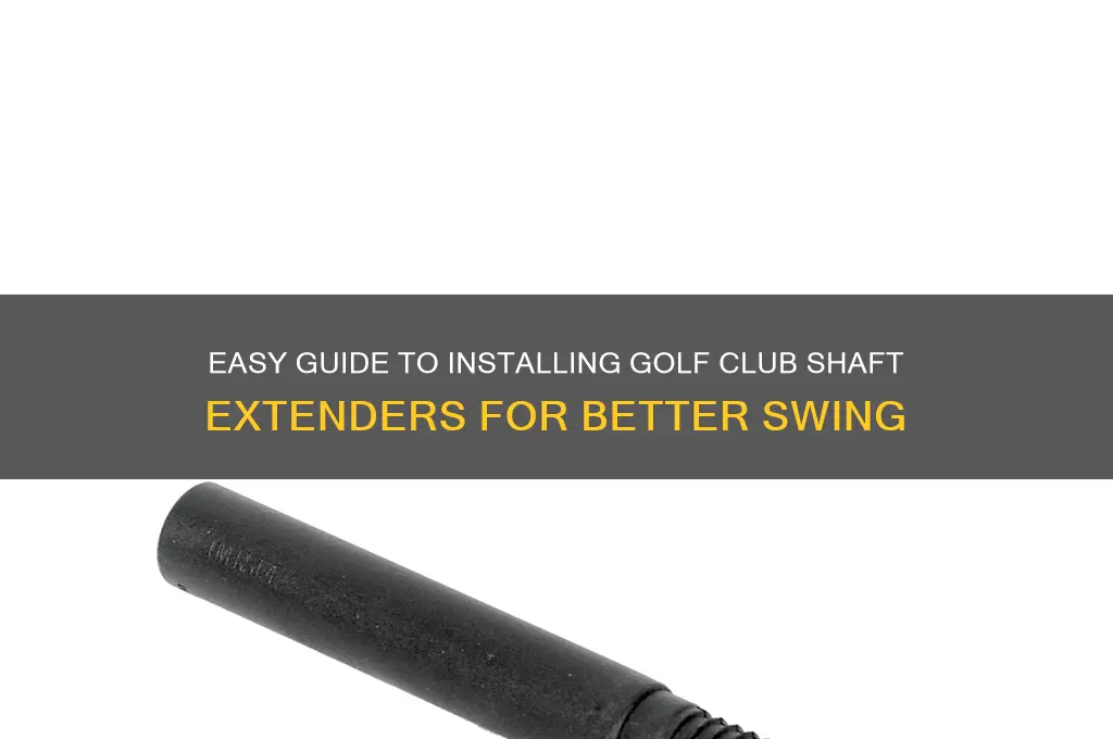 how to install golf club shaft extenders