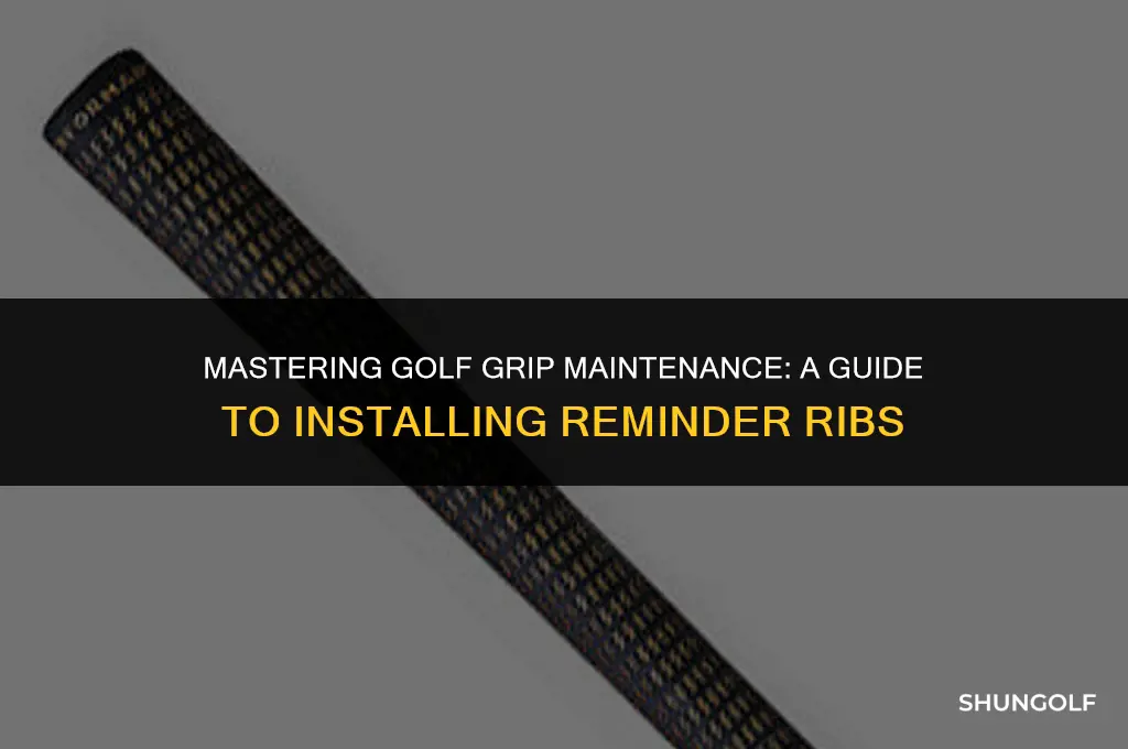 how to install reminder ribs in golf grips