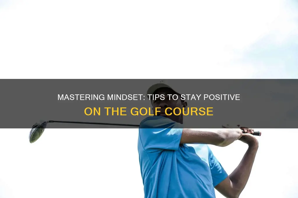 how to keep a positive attitude in golf