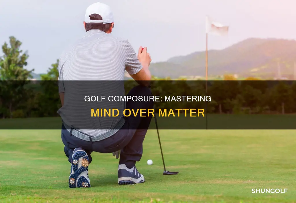 how to keep composure in golf