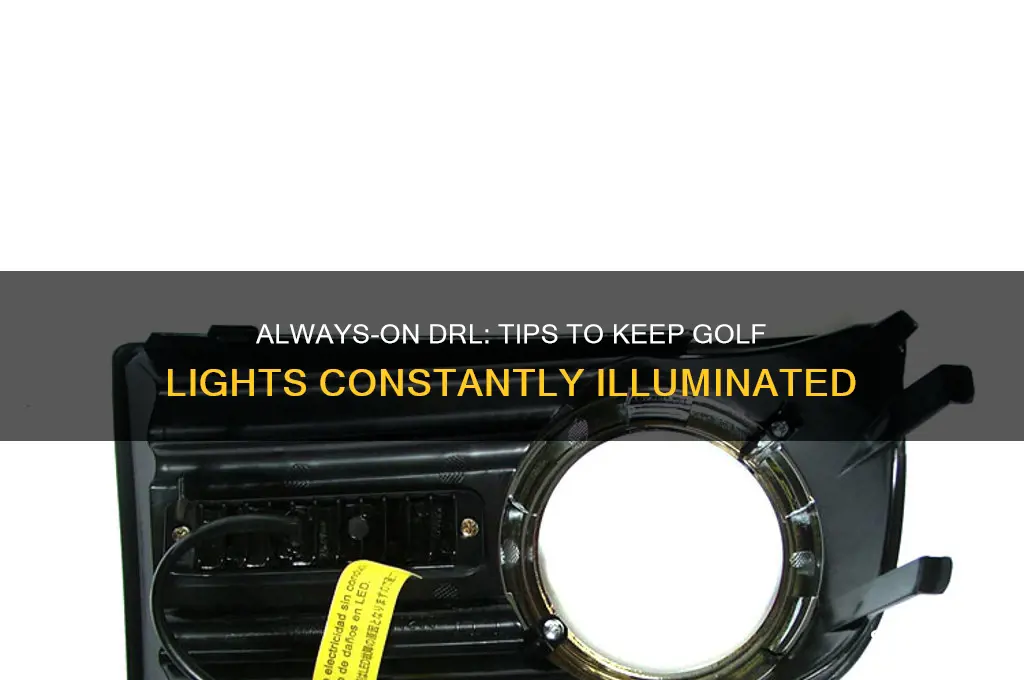 how to keep drl on all the time golf
