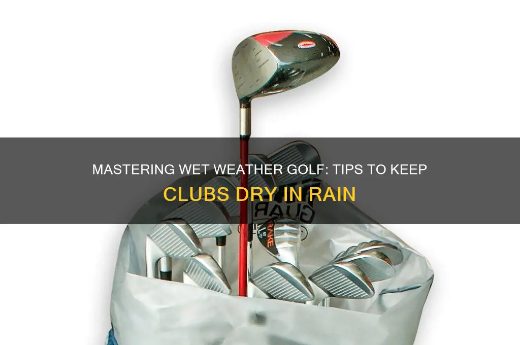 how to keep golf clubs dry in the rain