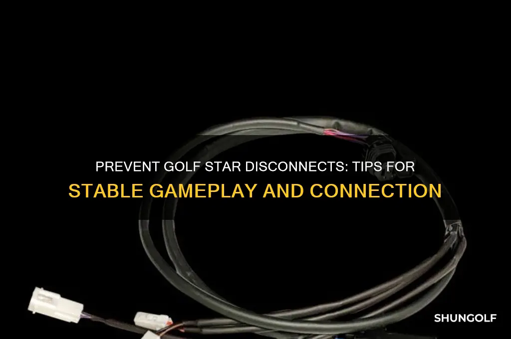 how to keep golf star from disconnecting