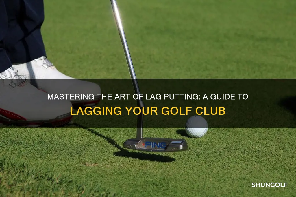 how to lag golf club